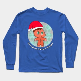 Everyone Loves A Ginger Long Sleeve T-Shirt